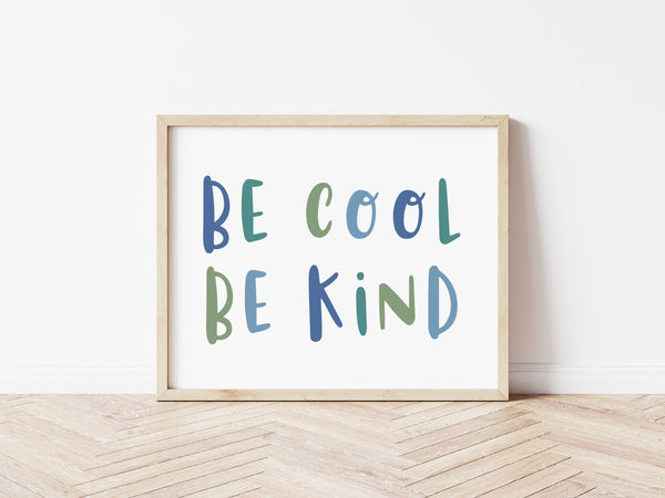 Be Cool Be Kind Print - Blues