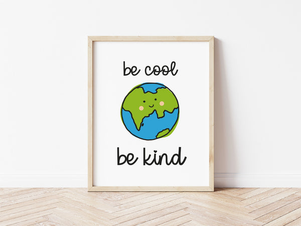 Be Cool Be Kind Print - Earth