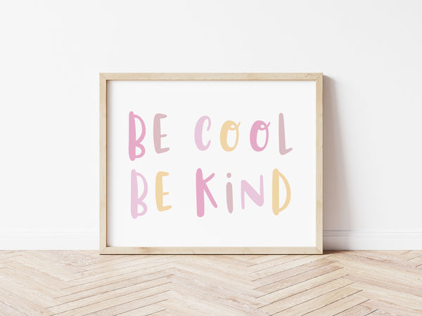 Be Cool Be Kind Print - Pinks