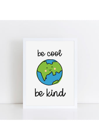 Be Cool Be Kind Print - Earth