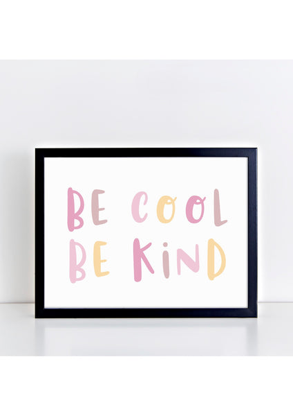 Be Cool Be Kind Print - Pinks