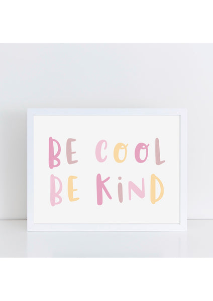 Be Cool Be Kind Print - Pinks