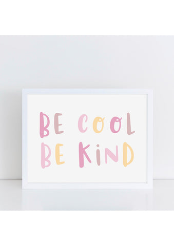 Be Cool Be Kind Print - Pinks