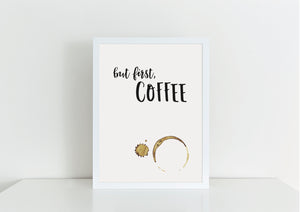 But First, Coffee Print