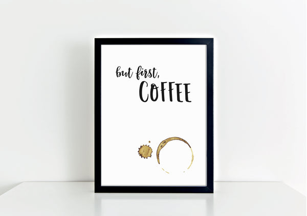 But First, Coffee Print