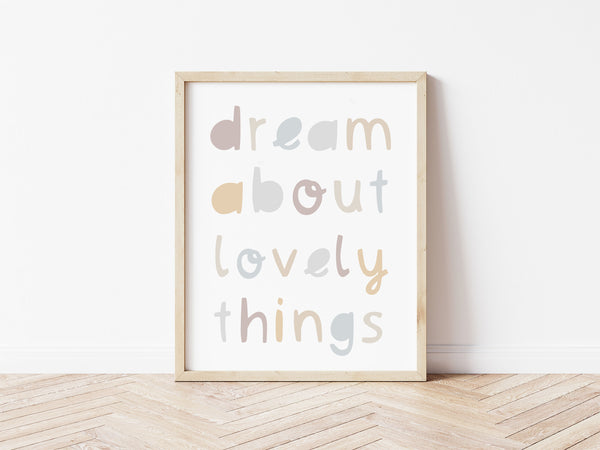 Dream About Lovely Things Neutrals Print