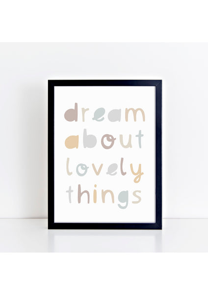 Dream About Lovely Things Neutrals Print