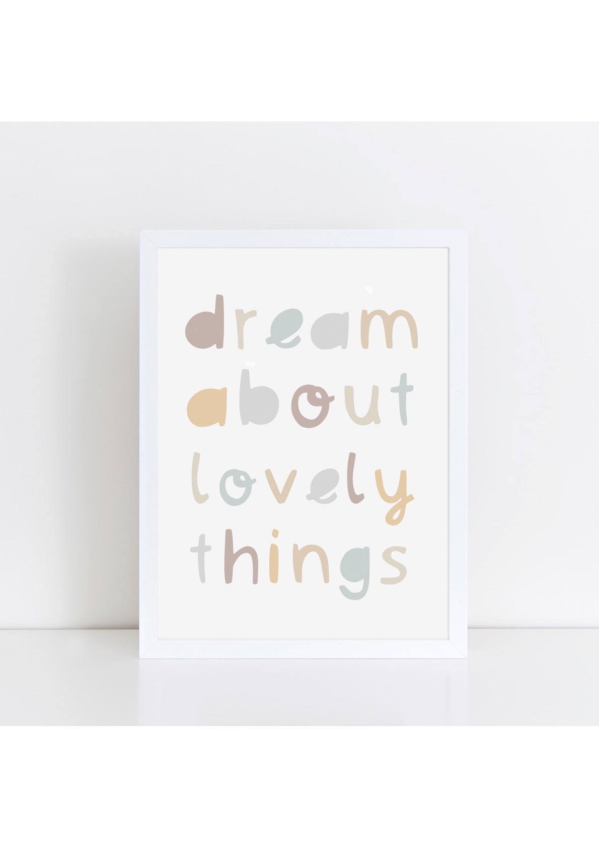 Dream About Lovely Things Neutrals Print