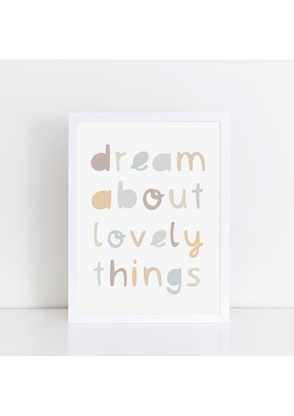 Dream About Lovely Things Neutrals Print