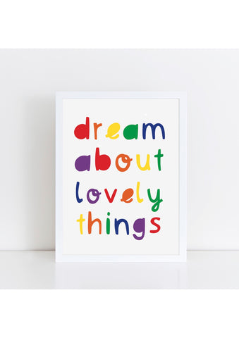Dream About Lovely Things Rainbow Print
