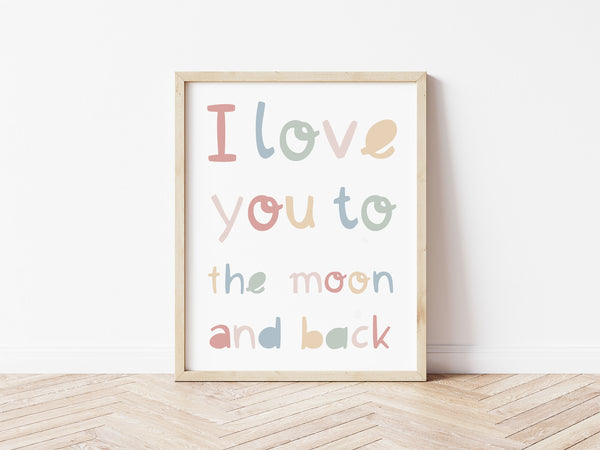 I Love You to the Moon and Back Print