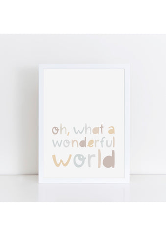 Oh, What A Wonderful World Neutrals Print