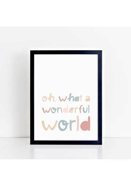 Oh, What A Wonderful World Print