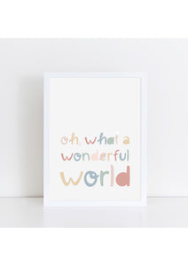 Oh, What A Wonderful World Print