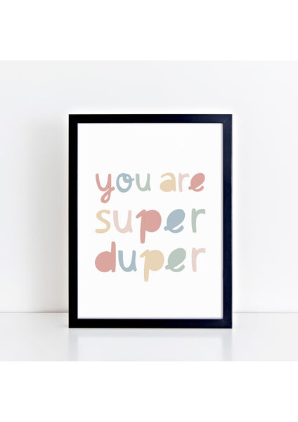 You Are Super Duper Print