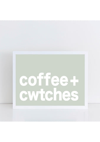 Coffee + Cwtches Print - Green