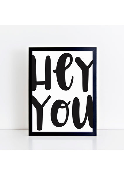 Hey You Print - mono