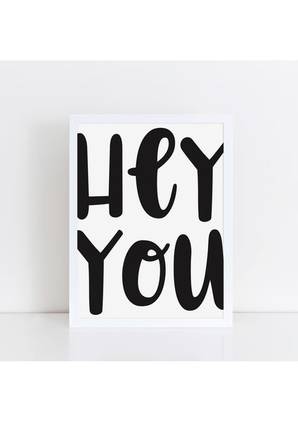 Hey You Print - mono