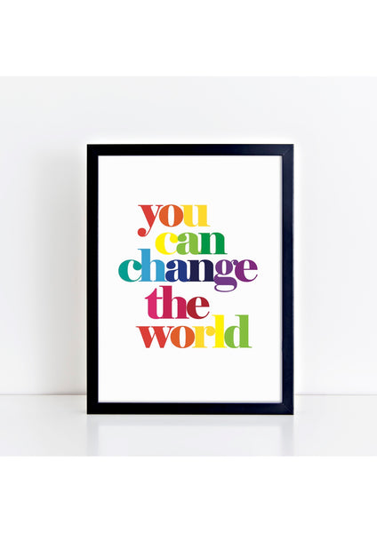 You Can Change The World Print - rainbow brights